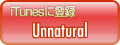 iTunesɓo^@Unnatural